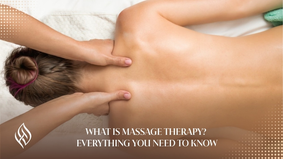 What Is Massage Therapy? Everything You Need To Know